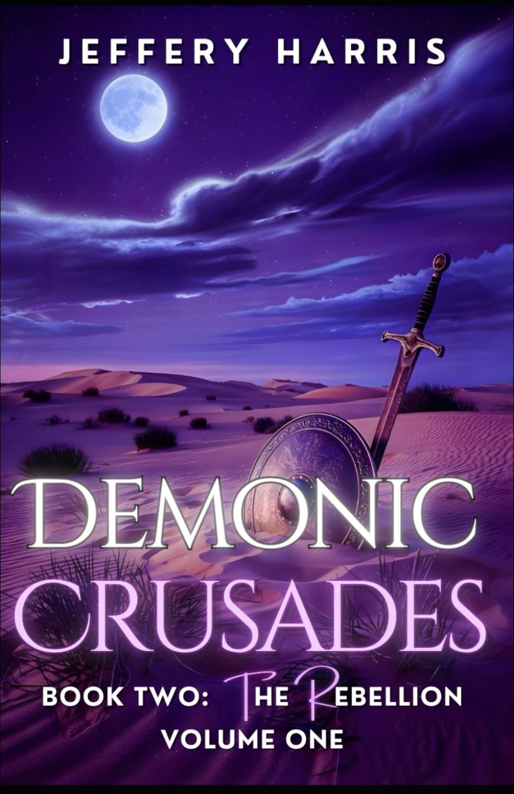 Demonic Crusades Book Two: The Rebellion: Volume One