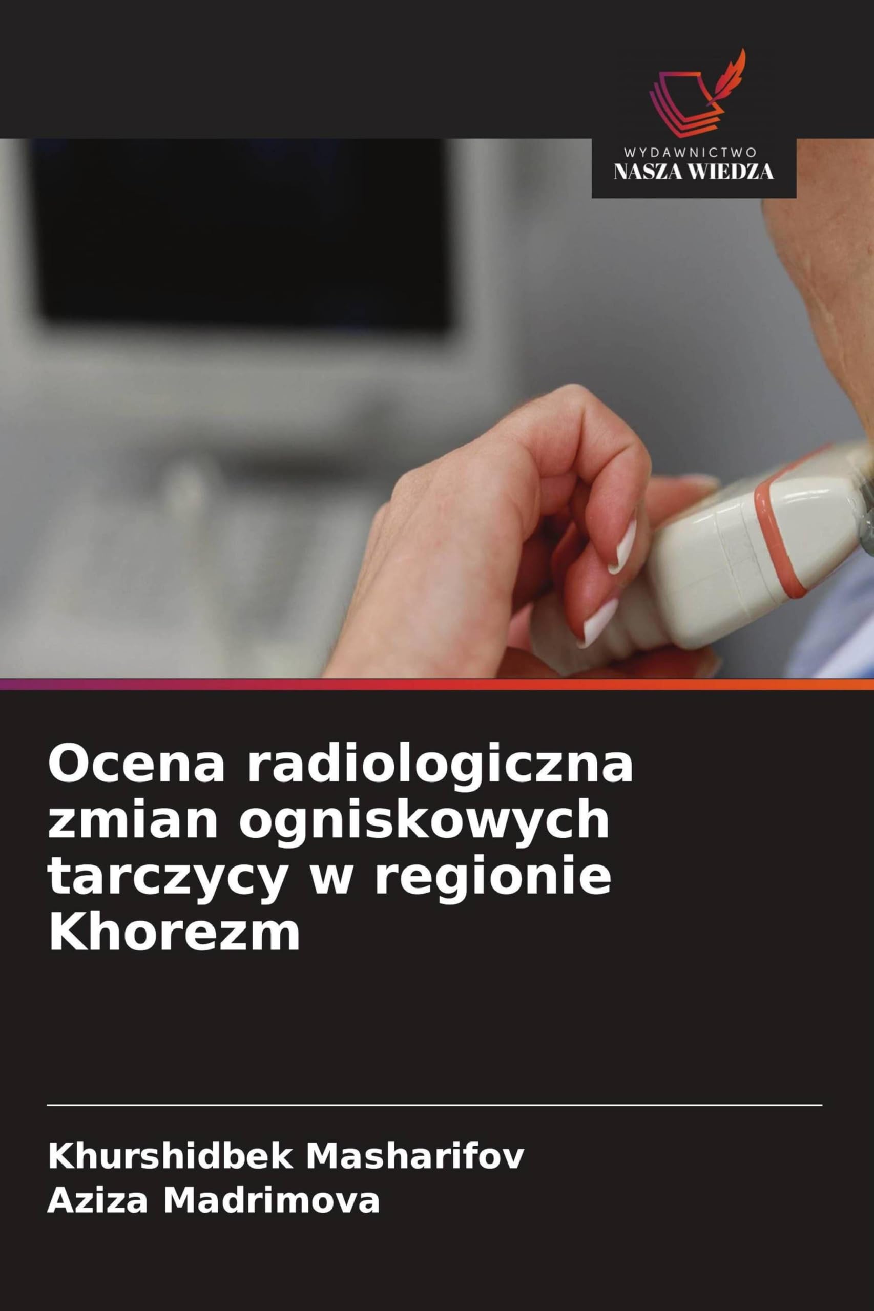 Ocena radiologiczna zmian ogniskowych tarczycy w regionie Khorezm