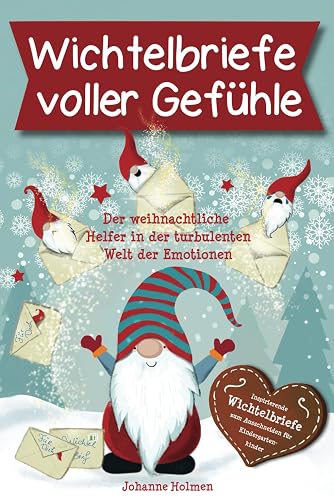 Wichtelbriefe voller Gefühle – Der weihnachtliche Helfer in der turbulenten Welt der Emotionen. Inspirierende Wichtelbriefe zum Ausschneiden für Kindergartenkinder