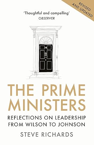 The Prime Ministers: Reflections on Leadership from Wilson to Johnson