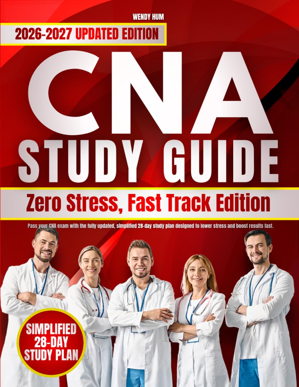 CNA Study Guide: Zero Stress, Fast Track Edition: Pass your CNA exam with the fully updated, simplified 28-day study plan designed to lower stress and boost results fast.