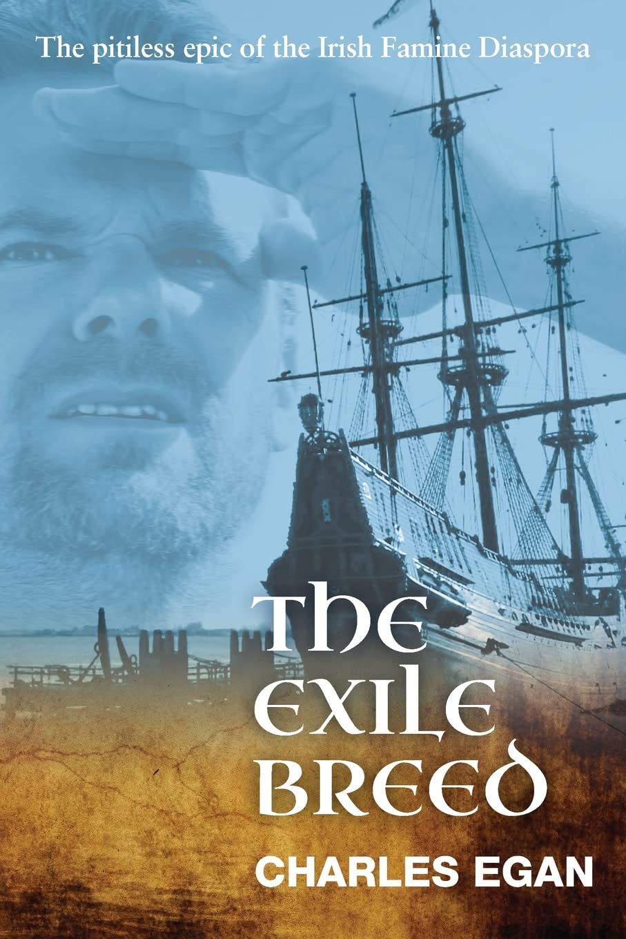 The Exile Breed: The Pitiless Epic of the Irish Famine Diaspora: 2 (The Irish Famine Series)