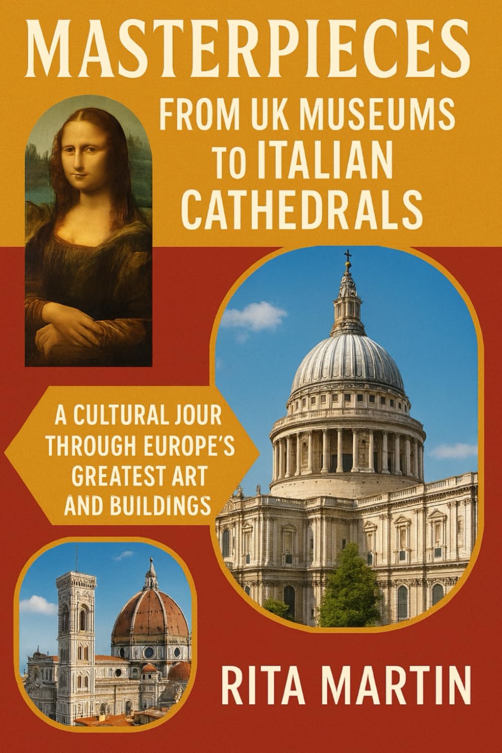 MASTERPIECE FROM UK MUSEUMS TO ITALIAN CATHEDRALS: A Cultural Journey Through Europe's Greatest Art and Buildings