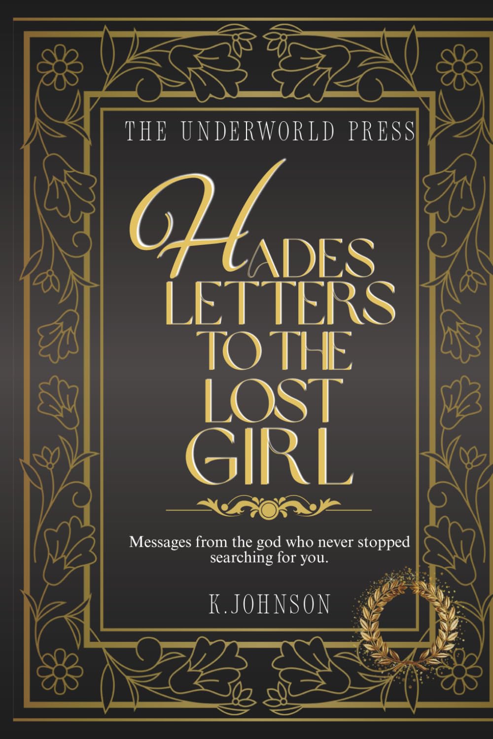 Hades Letters to the Lost Girl: Dark Feminine Wisdom from Hades: 100 Letters of Healing, Strength, and Reclamation for the Lost Woman (The Hades Devotional Quote Collection)