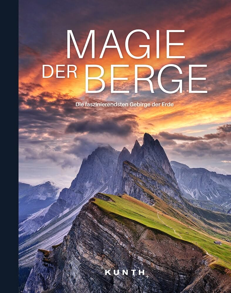 KUNTH Bildband Magie der Berge: Die faszinierendsten Gebirge der Erde