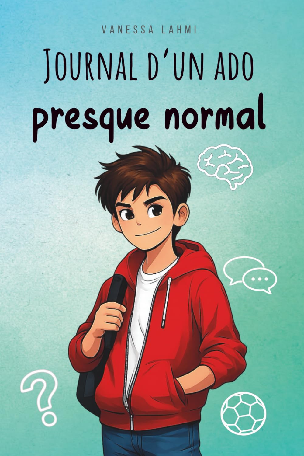Journal d'un ado presque normal: Un livre drôle et sincère pour survivre au collège quand on n’est pas tout à fait comme les autres à 11-14 ans