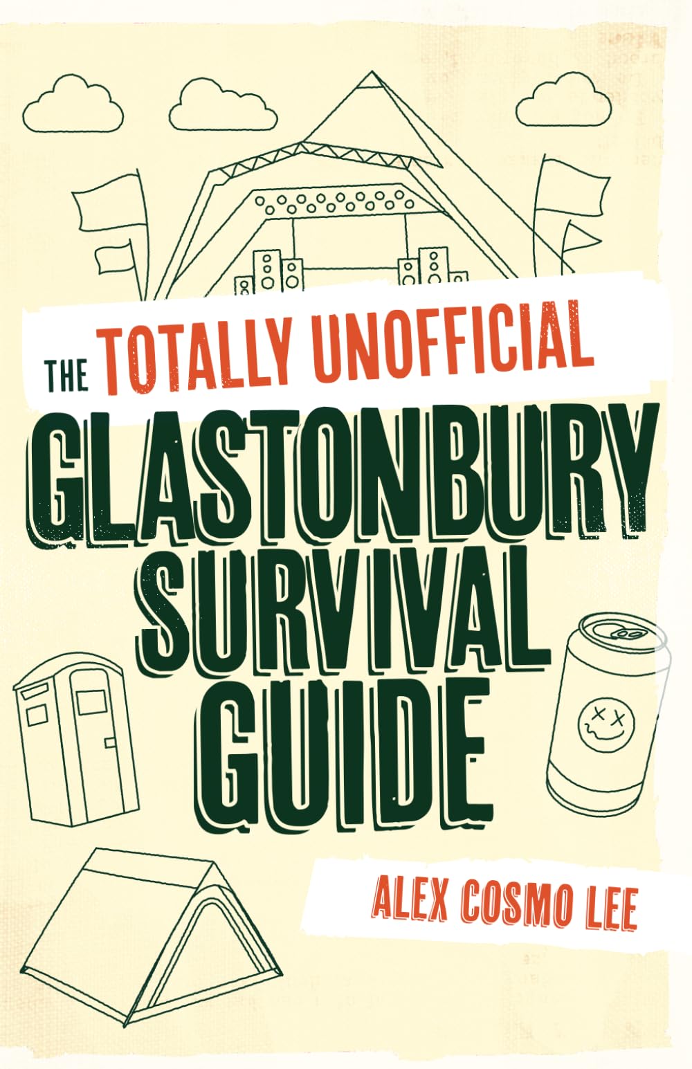 The Totally Unofficial Glastonbury Survival Guide