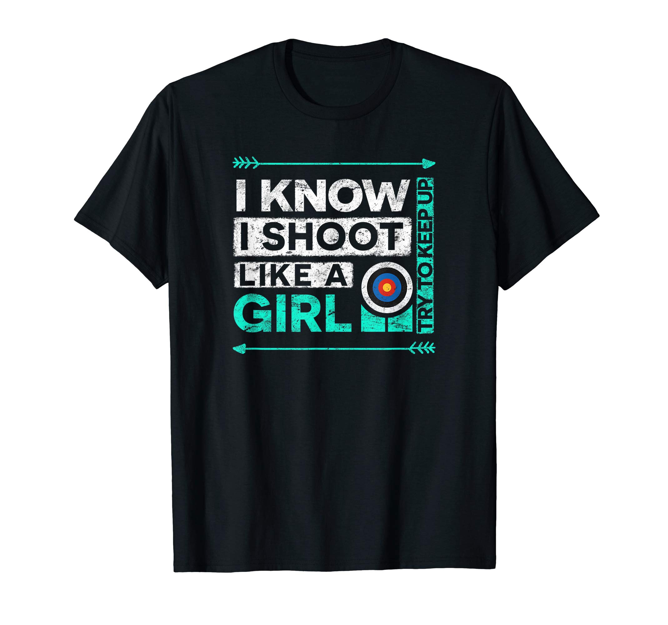 Archery Shirts: I Shoot Like A Girl Funny Bow Shooting T-Shirt