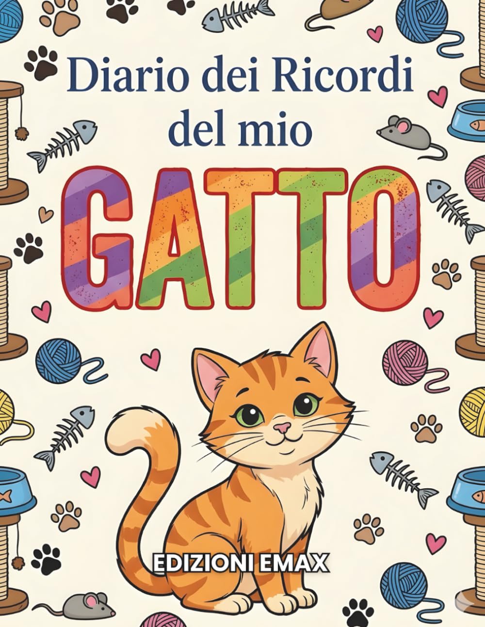 Diario dei ricordi del mio Gatto: Album dei Ricordi e Organizer Sanitario per il monitoraggio della salute, dieta e abitudini con spazio foto e curiosità.