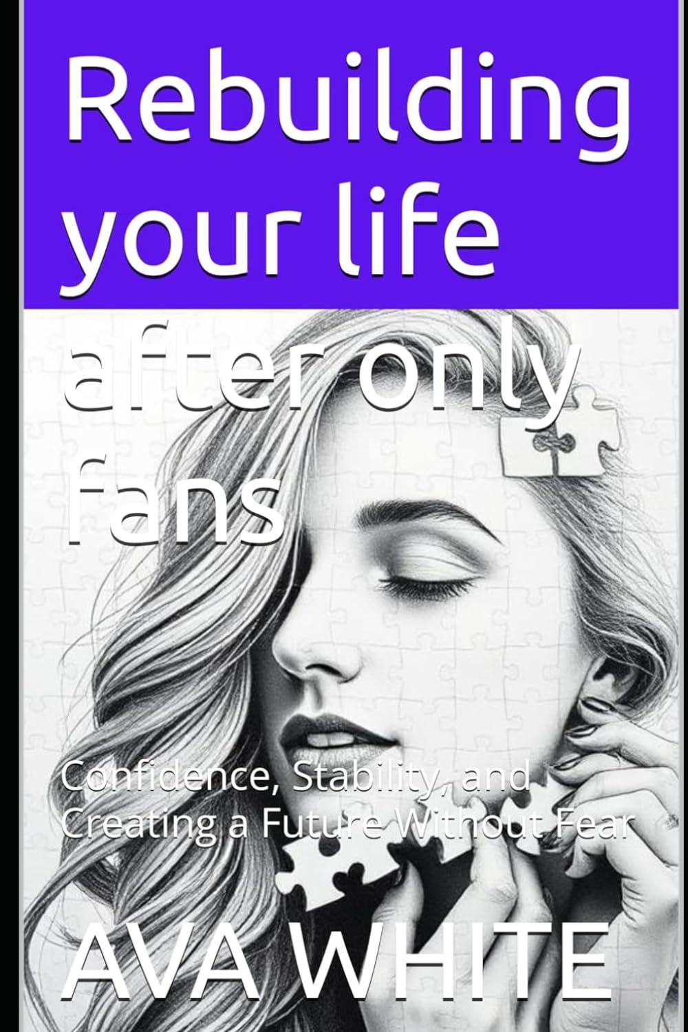 Rebuilding your life after only fans: Confidence, Stability, and Creating a Future Without Fear