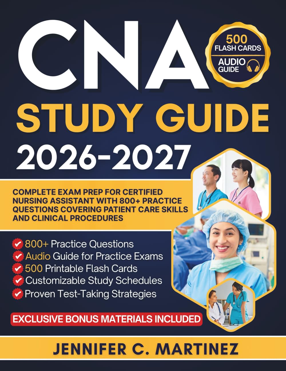CNA Study Guide 2026-2027: Complete Exam Prep for Certified Nursing Assistant with 800+ Practice Questions Covering Patient Care Skills and Clinical Procedures