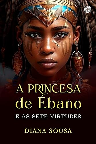 A princesa de ébano: E as sete Virtudes