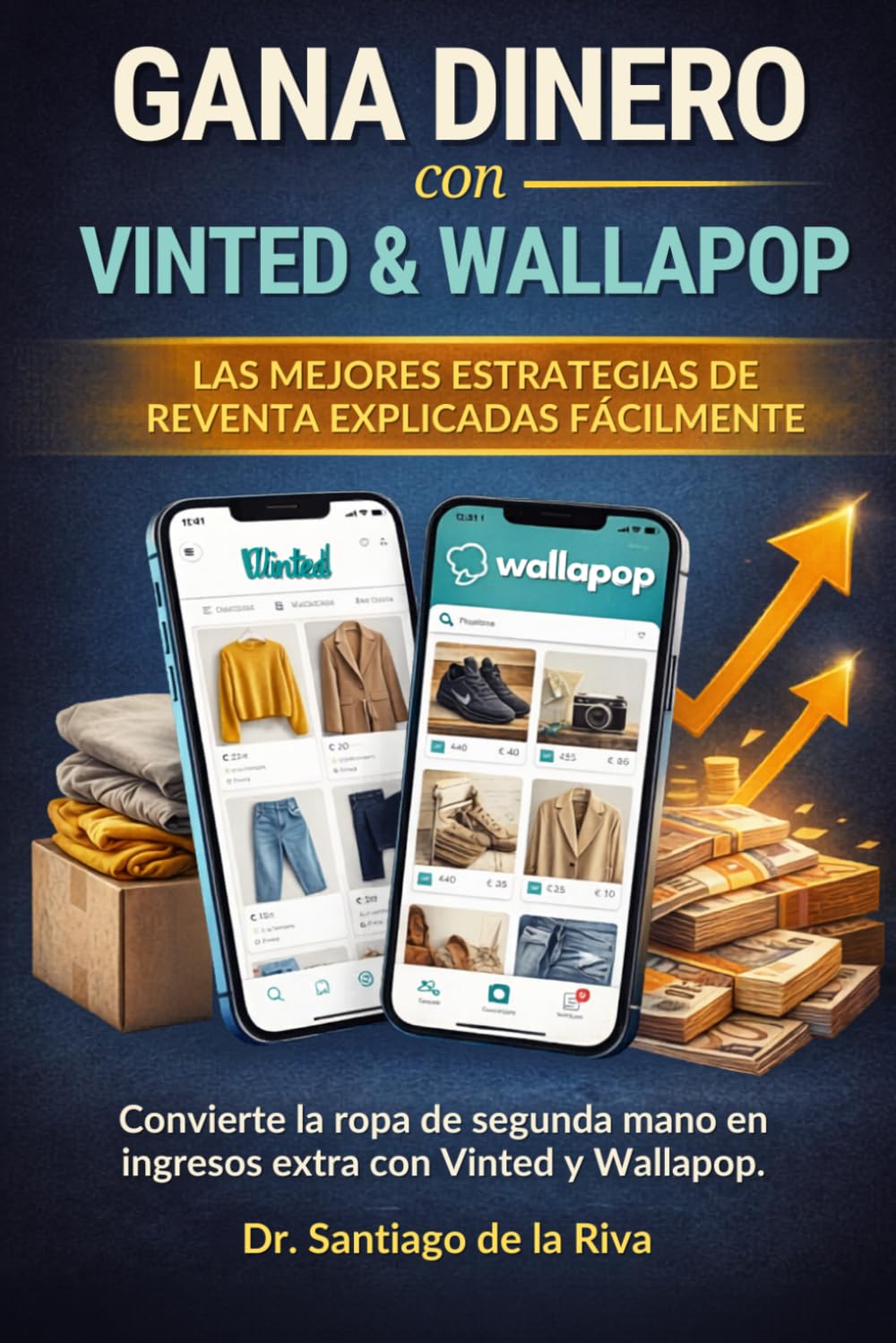 RESELLING INTELIGENTE: El sistema profesional para generar ingresos con Wallapop, Vinted y eBay