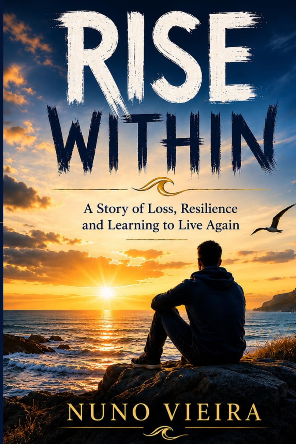 Rise Within: A Journey Through Loss, Pain and Hope