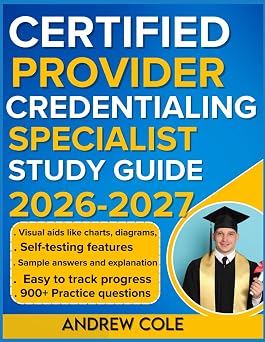 CERTIFIED PROVIDER CREDENTIALING SPECIALIST STUDY GUIDE 2026-2027 Master Key Concepts with 1000 Practice Questions and Detailed Answer Explanations