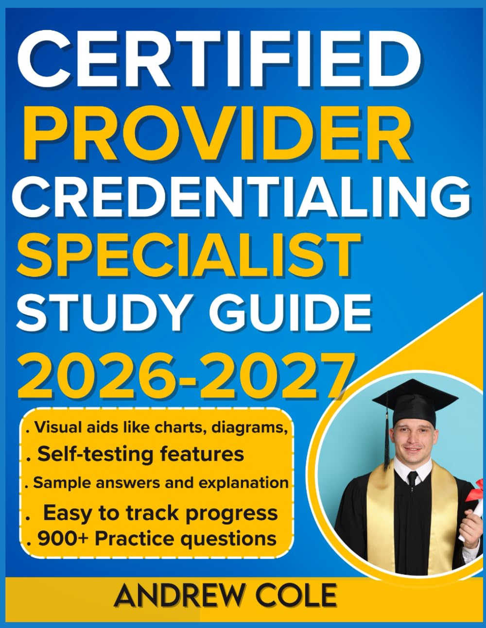 CERTIFIED PROVIDER CREDENTIALING SPECIALIST STUDY GUIDE 2026-2027: Master Key Concepts with 1000 Practice Questions and Detailed Answer Explanations