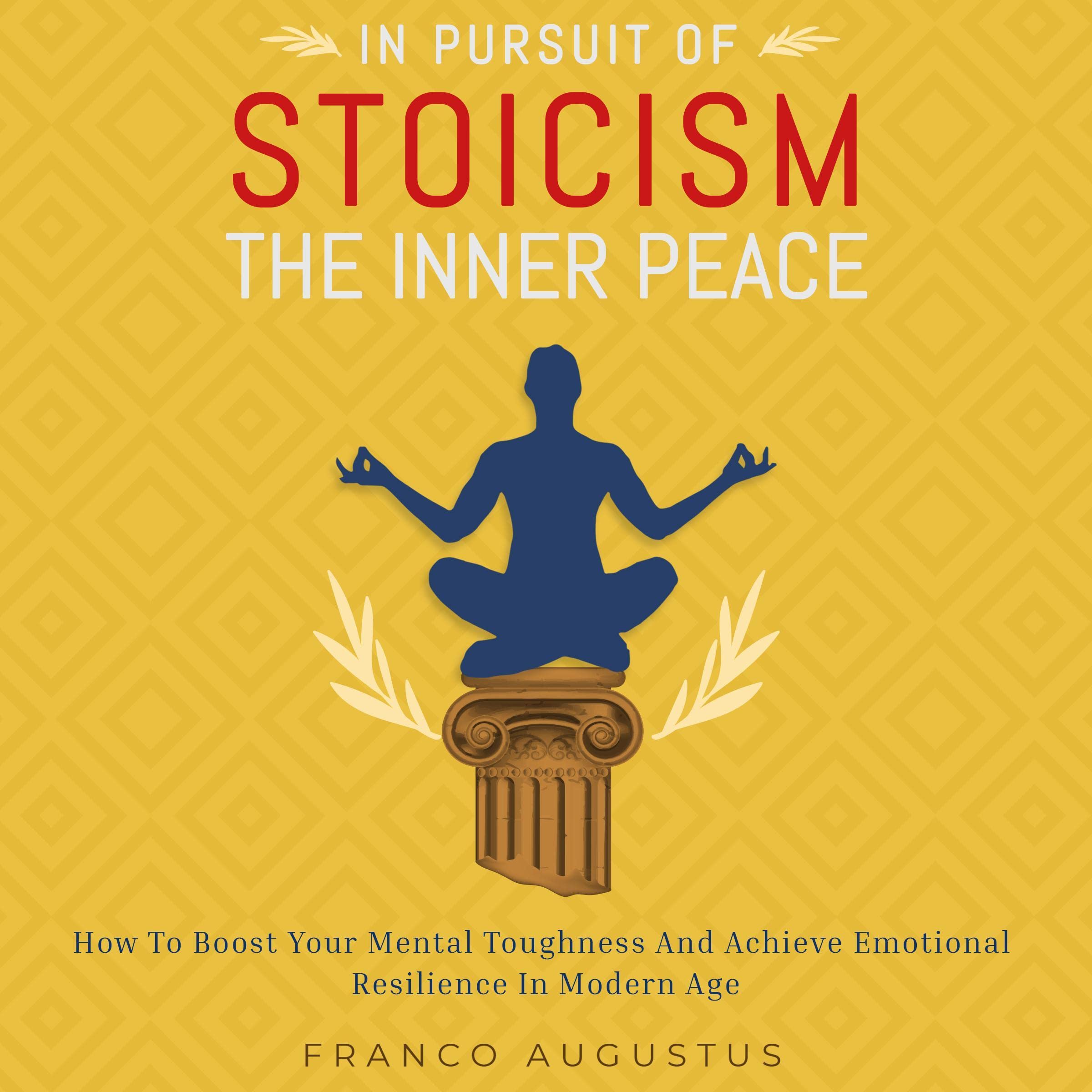 Cover art for In Pursuit of Stoicism: The Inner Peace