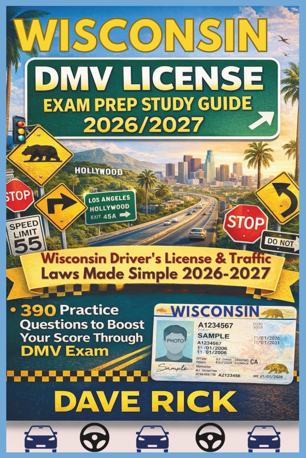 WISCONSIN DMV LICENSE EXAM PREP STUDY GUIDE 2026/2027: WISCONSIN Driver’s License & Traffic Laws Made Simple 2026–2027