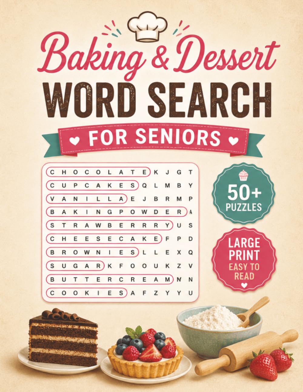 Large Print Baking & Dessert Word Search Puzzle Book For Seniors: Word Searches with Easy-to-Read Large Print about Desserts and Baking | 8.5 x 11 ... | Gift for Seniors, Bakers & Dessert Lovers