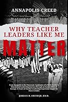 Vista 1 de Annapolis Creed Why Teacher Leaders Like Me Matter From Annapolis to the ClassroomEpiphanies of a Math Teachers Educational Leadership Journey