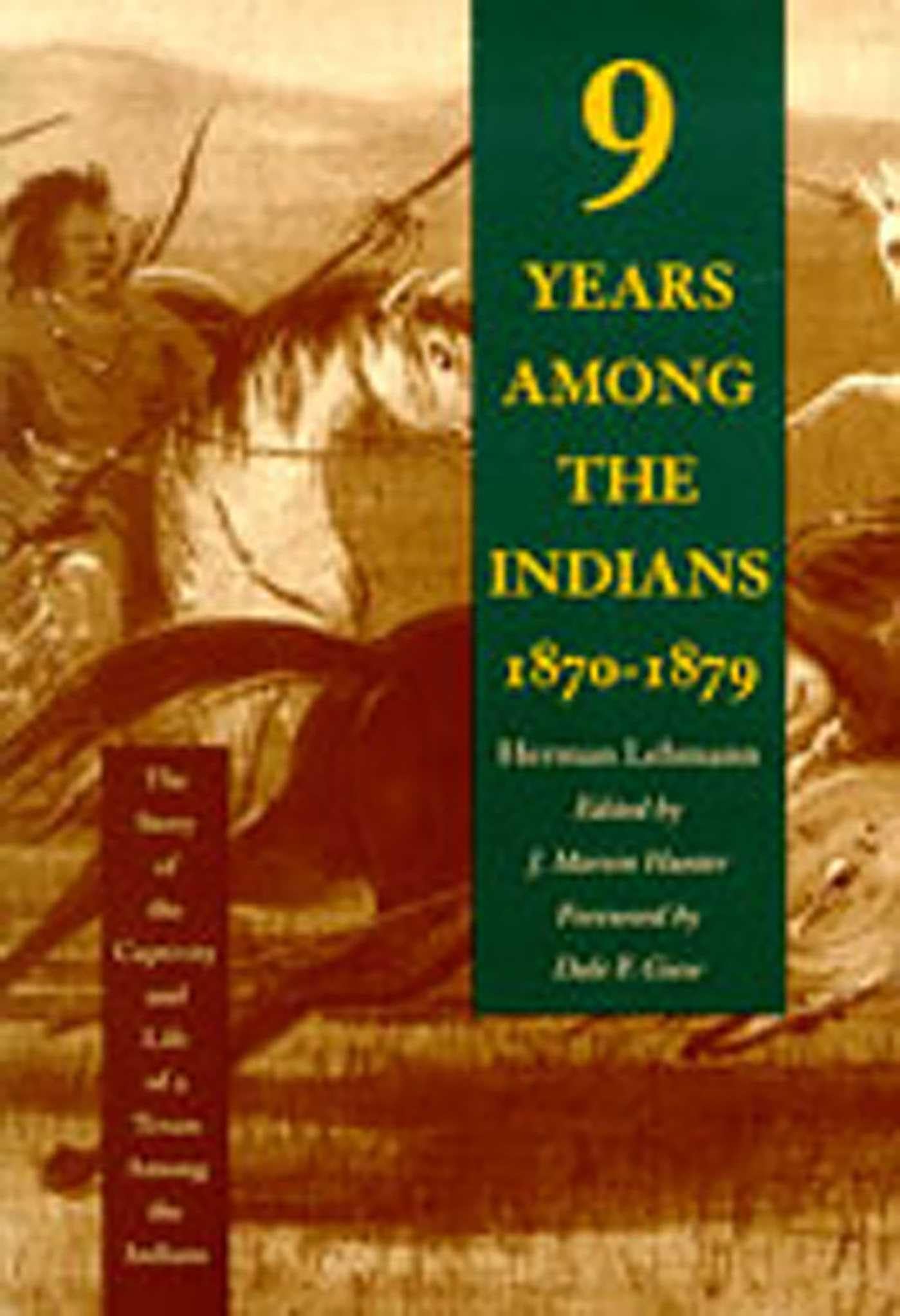 Nine Years Among the Indians, 1870-1879: The Story of the Captivity and Life of a Texan Among the Indians Paperback – May 1, 1993