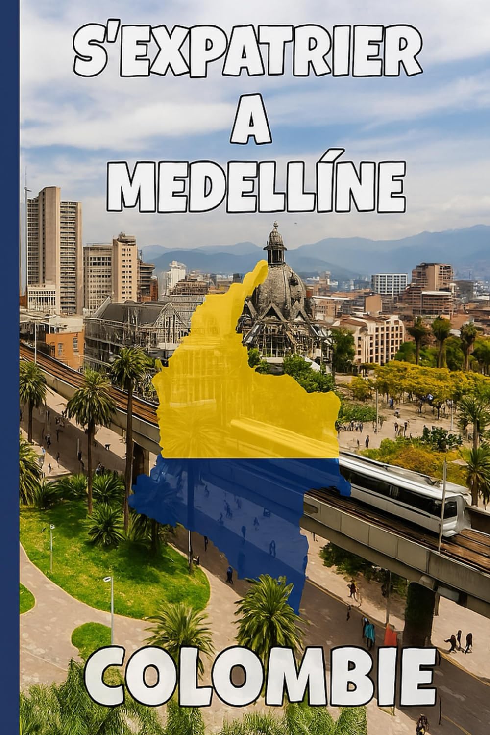 S’expatrier en Colombie: Dossier spécial Medelline