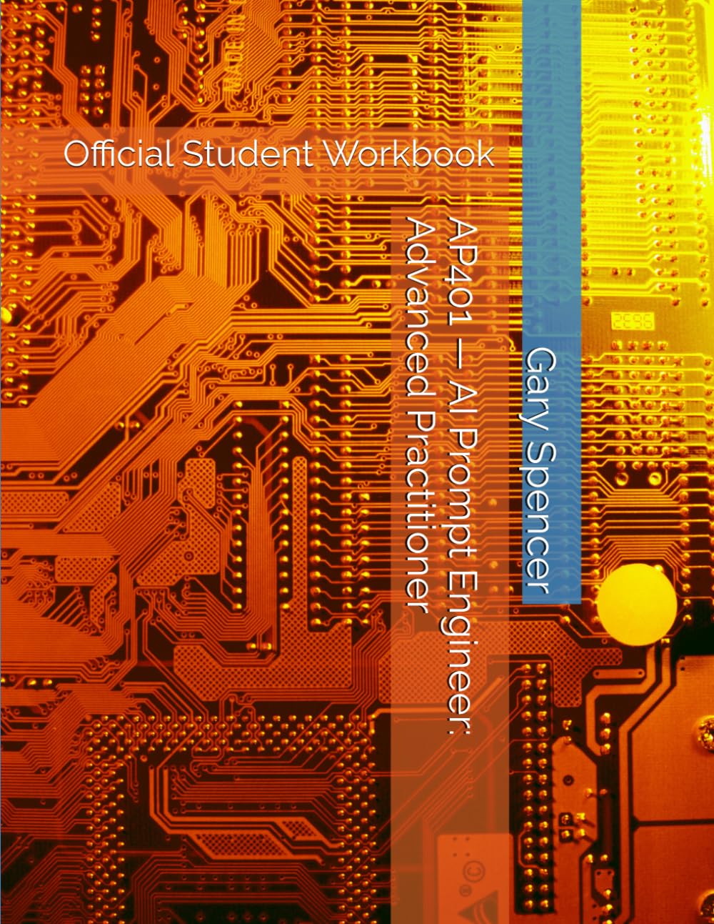 AP401 — AI Prompt Engineer: Advanced Practitioner: Official Student Workbook