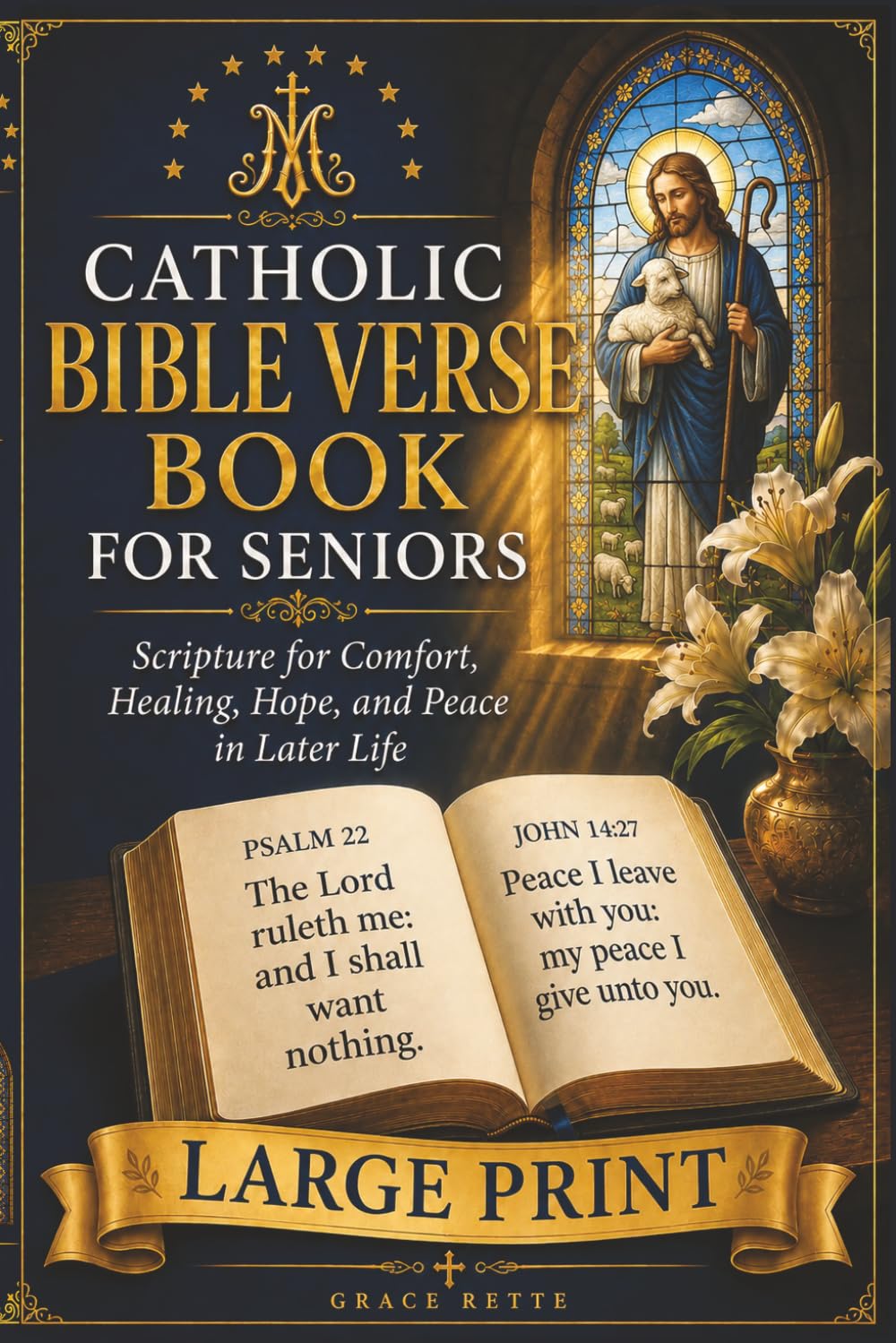A Large-Print Catholic Bible Verse Book for Seniors: Scripture for Comfort, Healing, Hope, and Peace in Later Life (The Catholic Companion for Seniors)