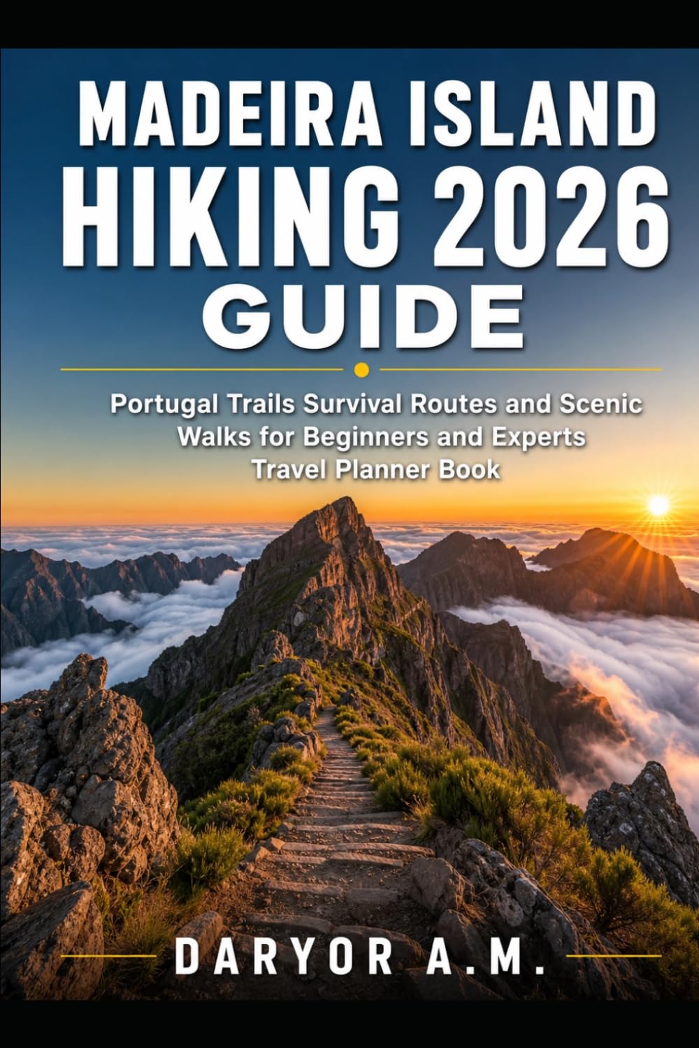 Madeira Island Hiking 2026 Guide (Nature Routes Travel Series)