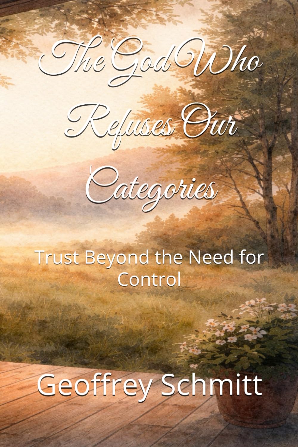 The God Who Refuses Our Categories: Trust Beyond the Need for Control
