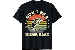 Funny Fishing Shirts: Don't Be A Dumb Bass Fish Fun Dad T-Shirt