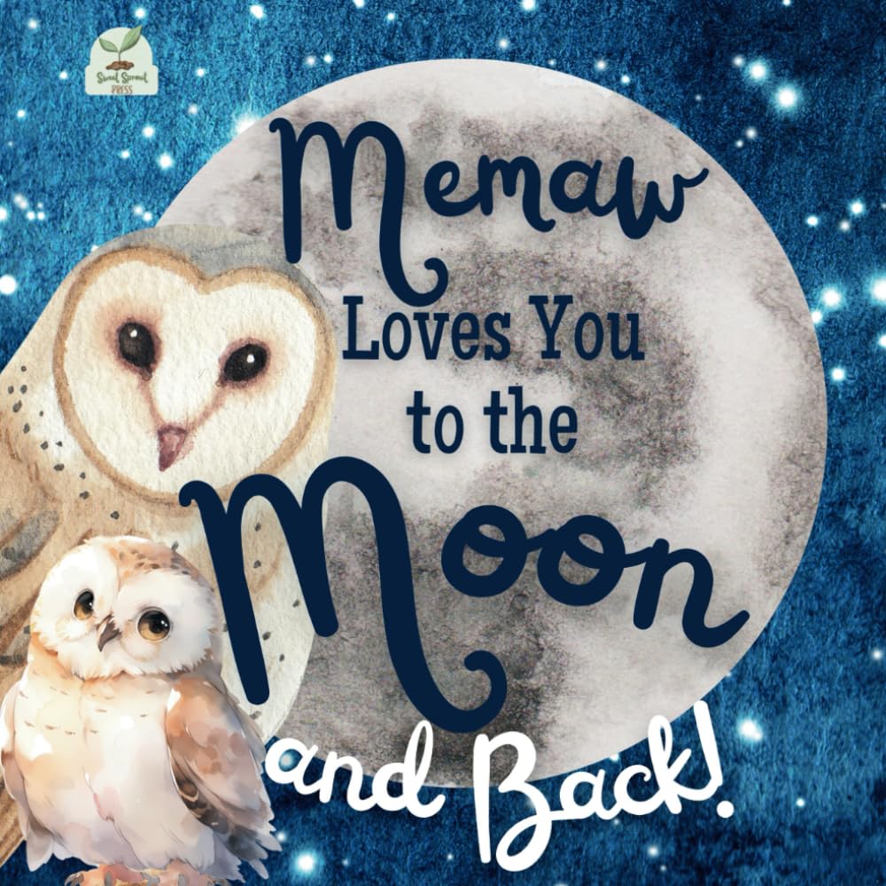 Memaw Loves You to the Moon and Back: A Beautiful Story of Love That Stretches as Far as the Stars