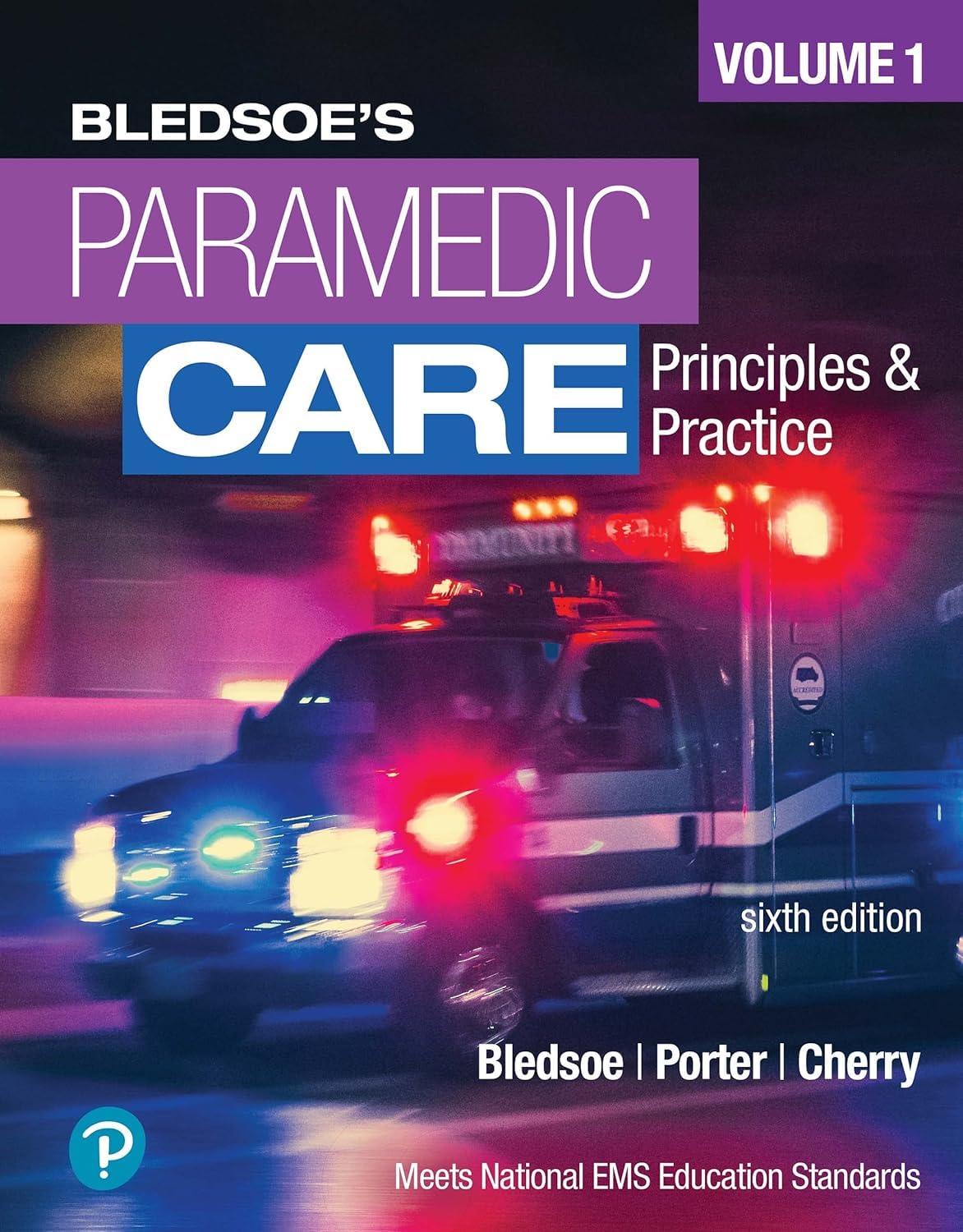 Paramedic Care: Principles and Practice, Volume 1: Bledsoe, Bryan