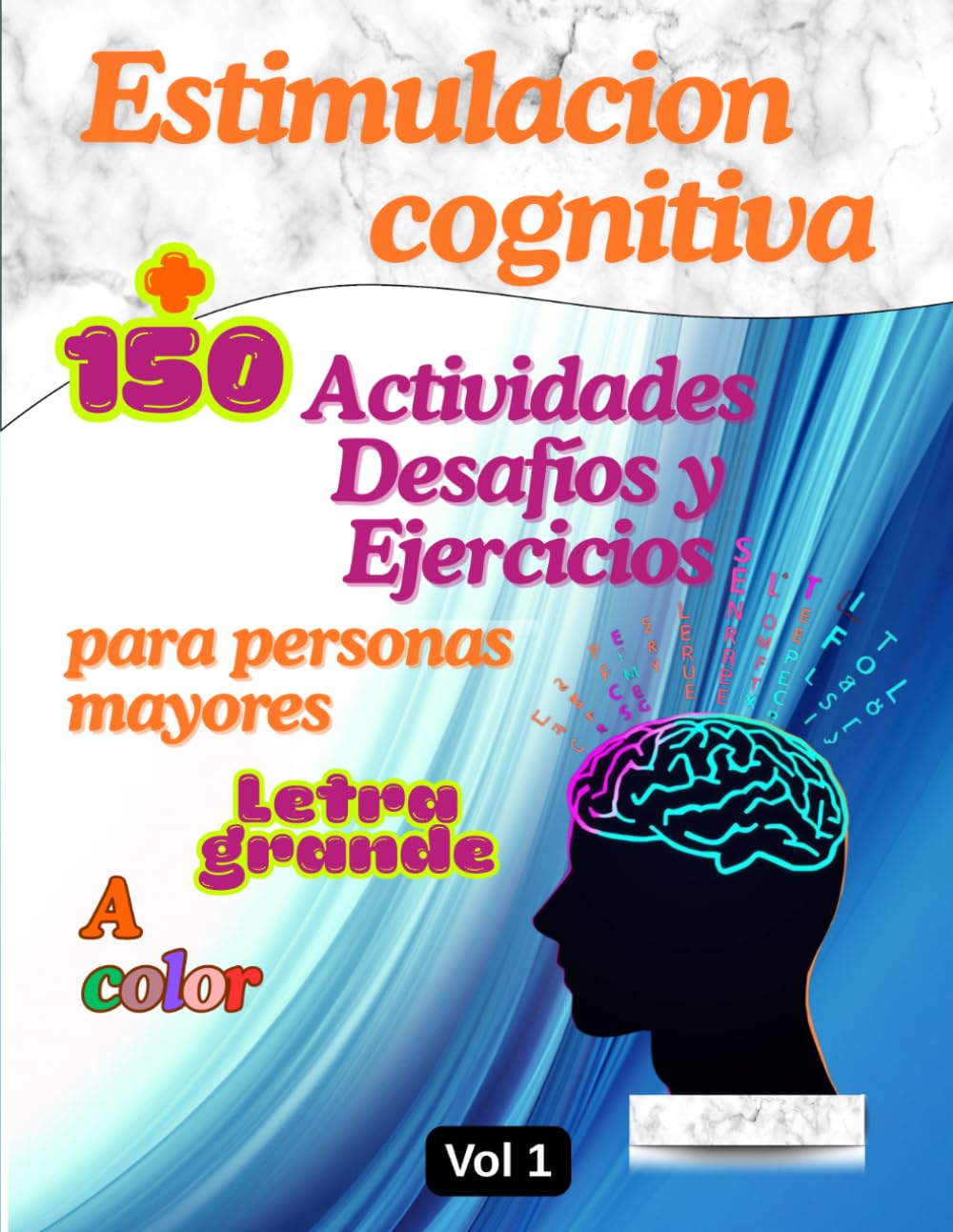Actividades Desafíos y Ejercicios cognitivos: mas de 150 actividades para personas mayores que ayudan a la prevención del deterioro cognitivo (Libros de ejercicios cognitivos para personas mayores)