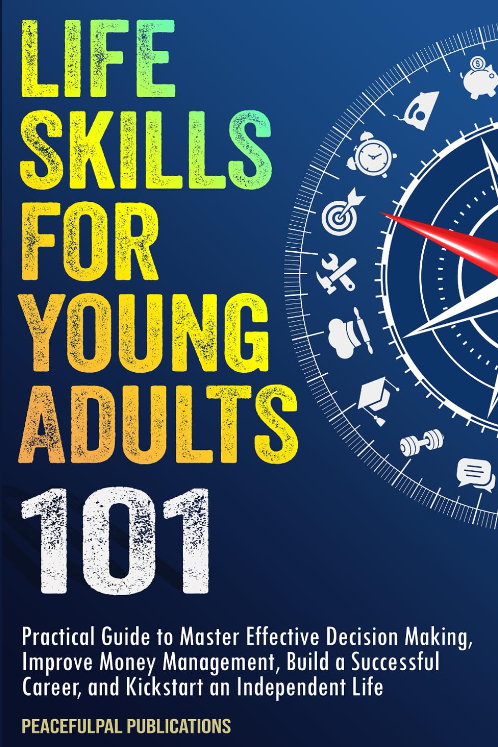 Amazon.com: Life Skills For Young Adults 101: Practical Guide to Master ...