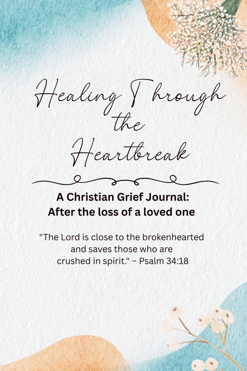 Healing Through Heartbreak: A Christian Grief Journal      Paperback – February 24, 2026