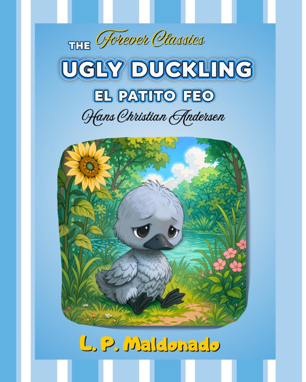 El Patito Feo / The Ugly Duckling: Libro Bilingüe e Ilustrado en Español e Inglés para Niños (Colección Forever Classics).