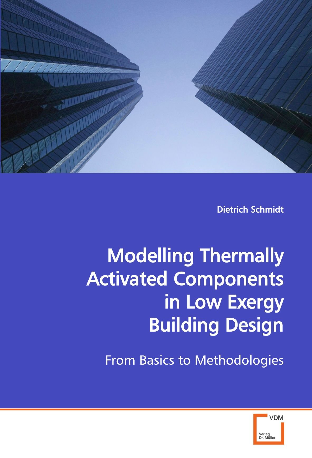 Modelling Thermally Activated Components in Low Exergy Building Design: From Basics to Methodologies