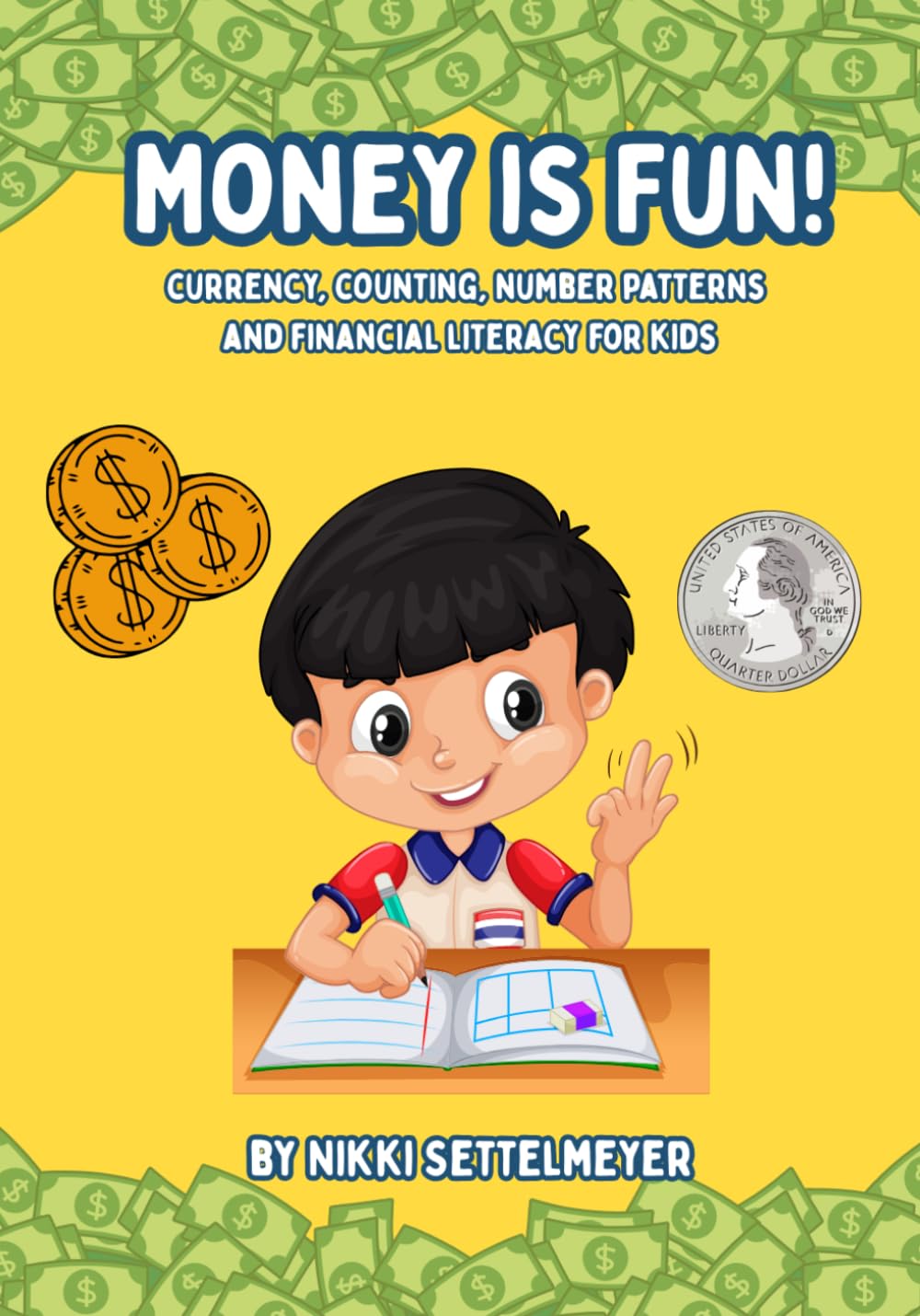 Money is Fun!: Currency, Counting, Number Patterns, and Financial Literacy for Kids