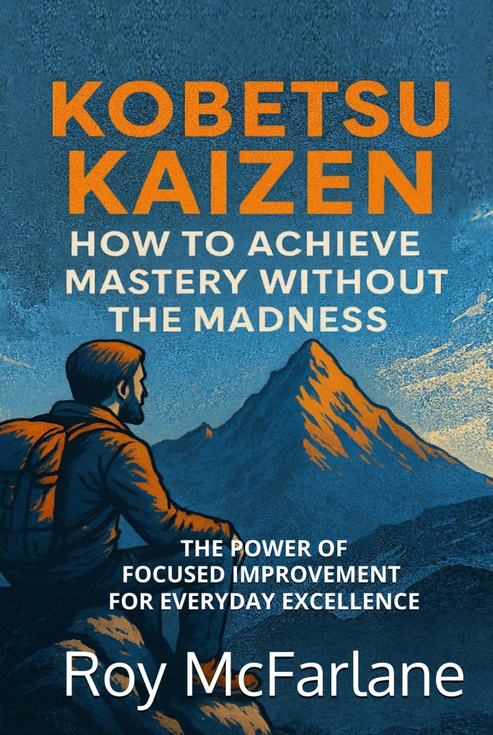 Kobetsu Kaizen: How To Achieve Mastery Without The Madness