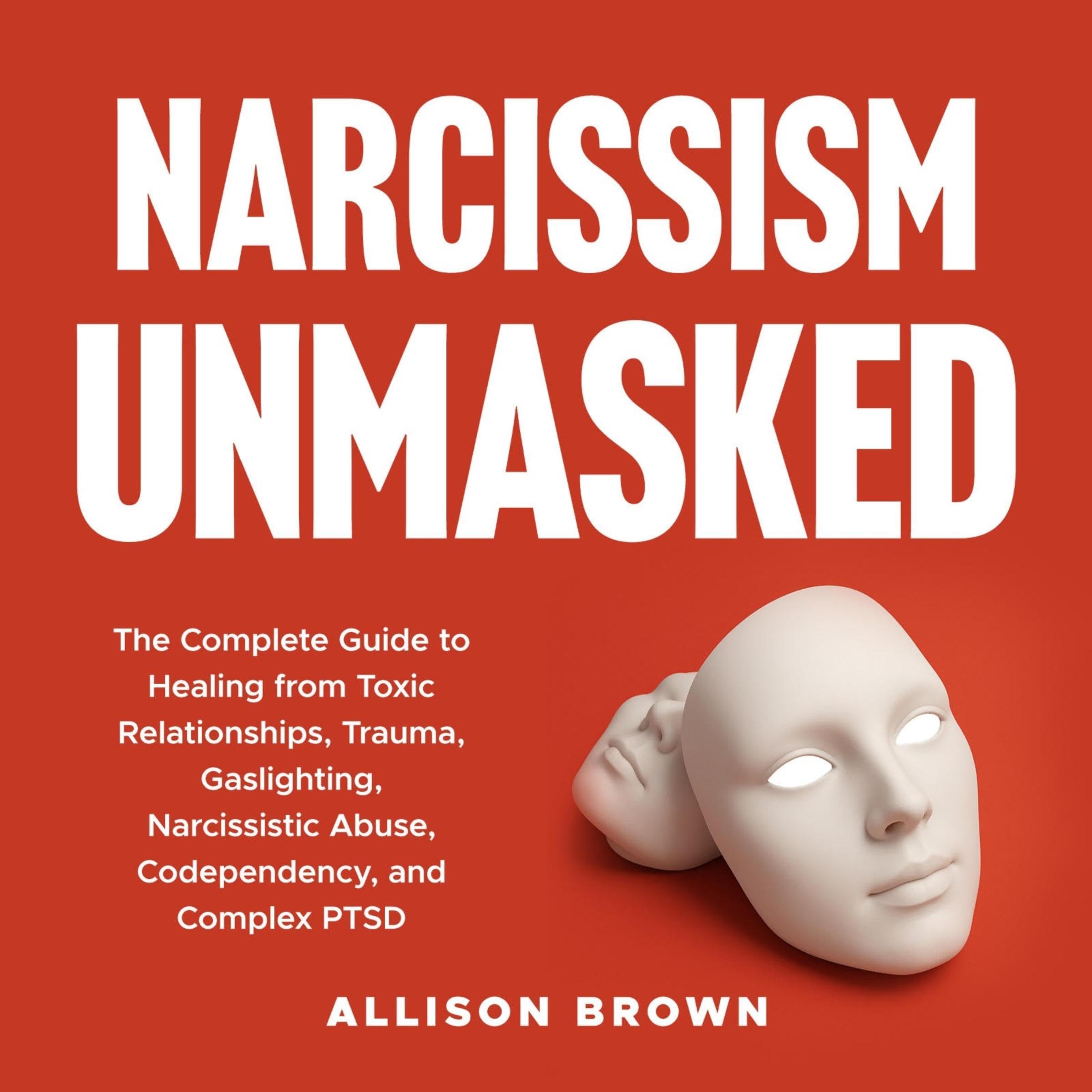 Narcissism Unmasked