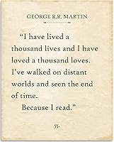 George R.R. Martin 'I Have Lived a Thousand Lives' 11x14 Quote Poster - Unframed Book Lover Wall Art for Reading Nooks, Libraries & Bookstores