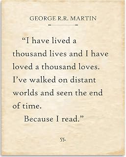George R.R. Martin 'I Have Lived a Thousand Lives' 11x14 Quote Poster - Unframed Book Lover Wall Art for Reading Nooks, Libraries & Bookstores