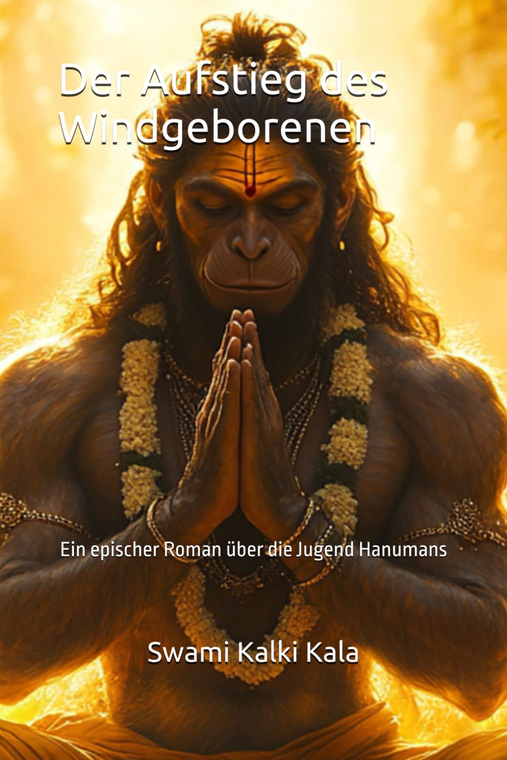Der Aufstieg des Windgeborenen: Ein epischer Roman über die Jugend Hanumans