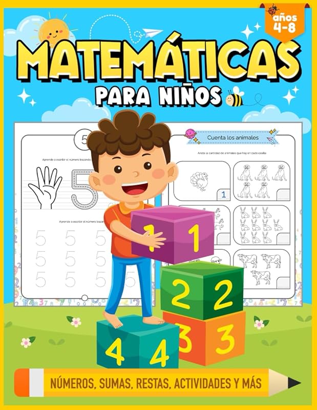 Matemáticas para niños en español de 4 a 8 años: Libro de ejercicios de matemáticas - Sumas y Restas - Aprender a escribir los números del 1 al 100 - ... para niños en español) (Spanish Edition)