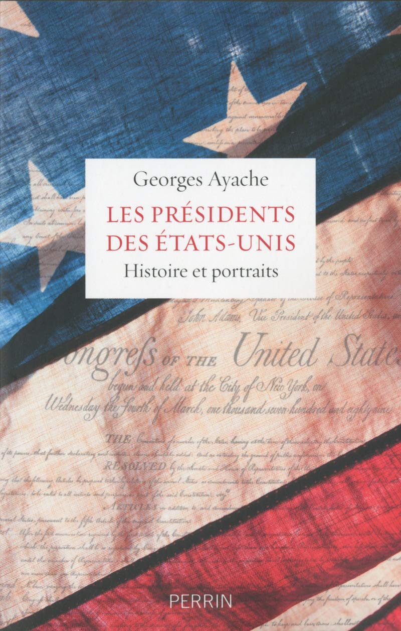 Les présidents des Etats-Unis: Histoire et portraits