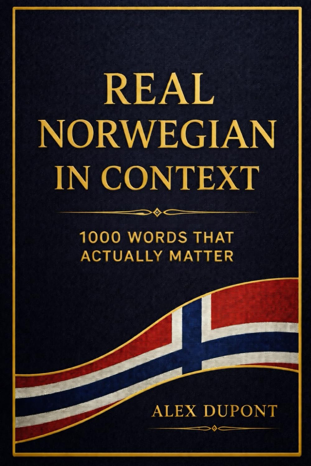 Real Norwegian in Context – 1000 Words That Actually Matter: 2 (Learning Norwegian)