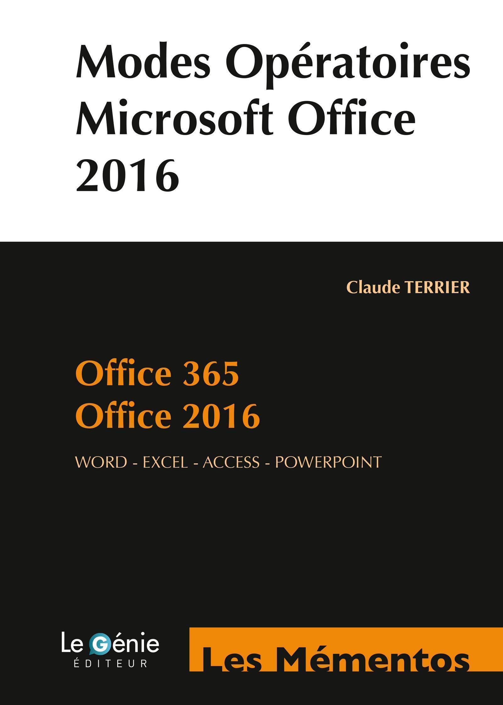 Modes opératoires Microsoft Office 2016: Office 365, Office 2016 : Word - Excel - Access - PowerPoint (Compatible 2013)