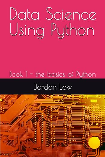 Data Science Using Python: Book 1 - the basics of Python: 9798859276950 ...
