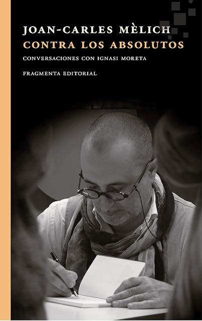 Portada de Contra Absolutos: Conversaciones con Ignasi Moerta